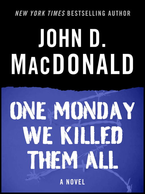 Title details for One Monday We Killed Them All by John D. MacDonald - Wait list